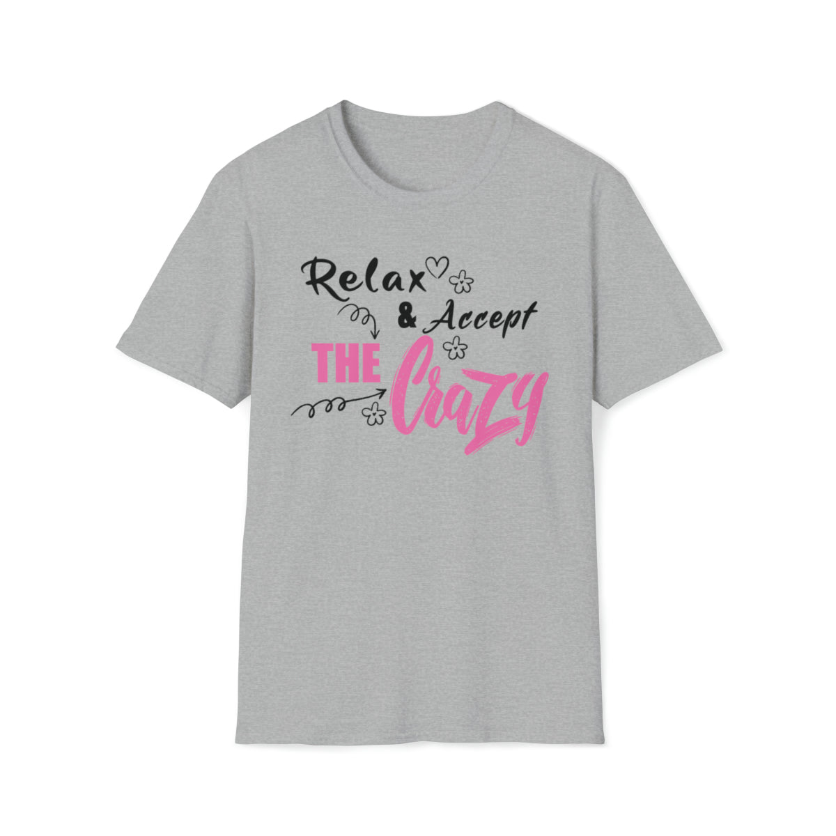 Relax and Accept the Crazy - Short Sleeve Unisex Soft Style T-Shirt